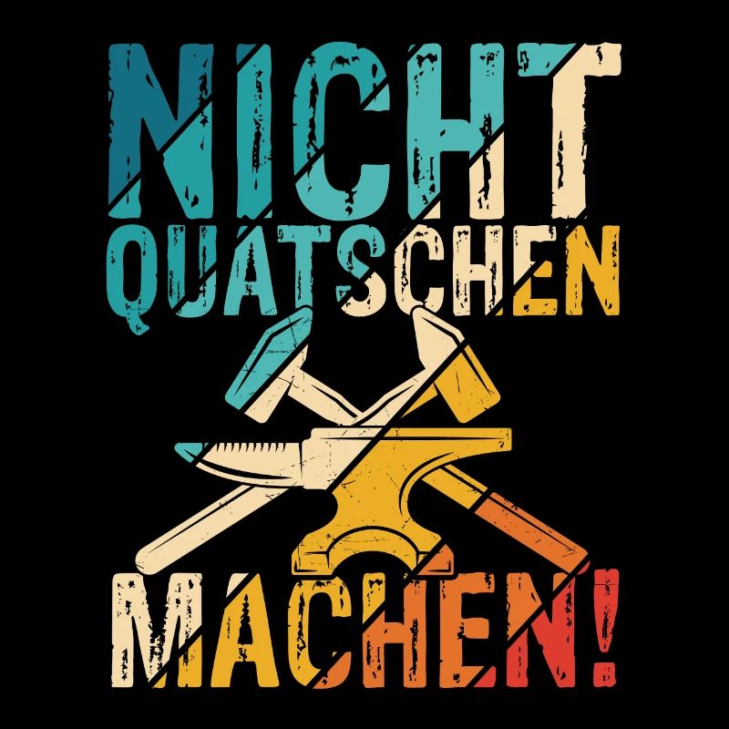 Nicht Quatschen Machen - Spruch Lustig Maler Handw