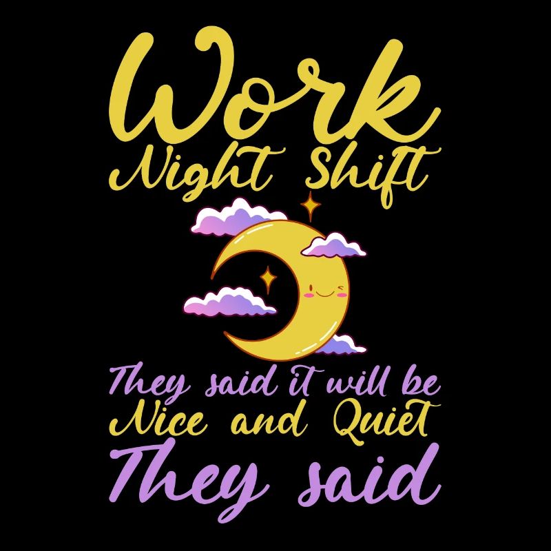 Work Night Shift They Said 2