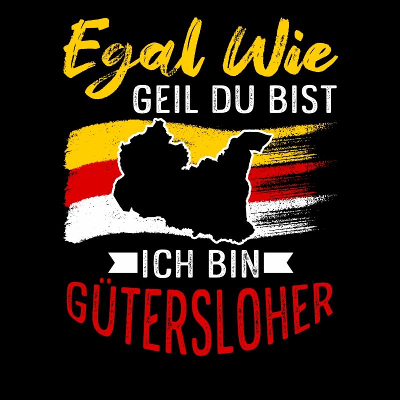Egal Wie Geil Du Bist Ich Bin Gütersloher
