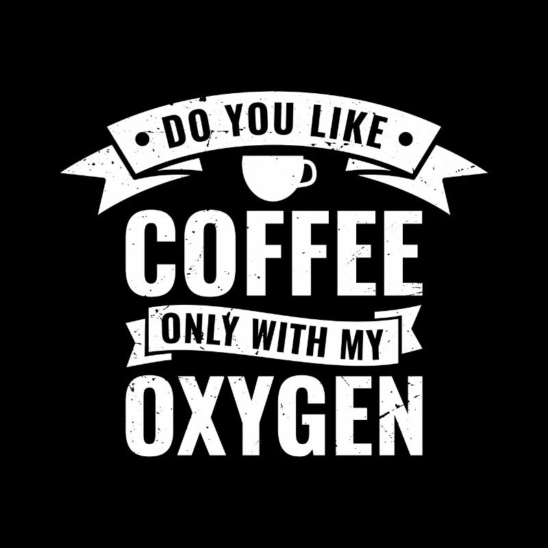 Aimez-vous le café uniquement avec mon oxygène?