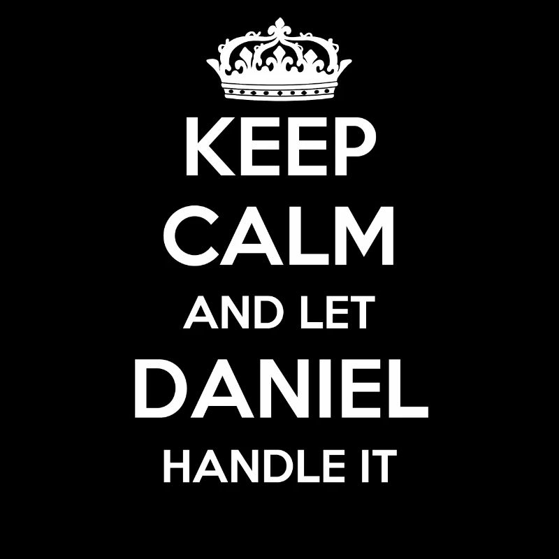 Keep Calm Handle It - Prénom Nom Drôle Daniel
