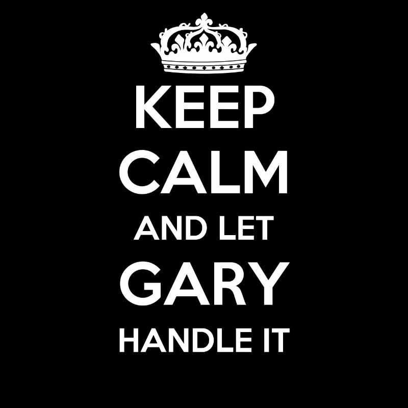 Keep Calm Handle It - First Name Name Funny Gary