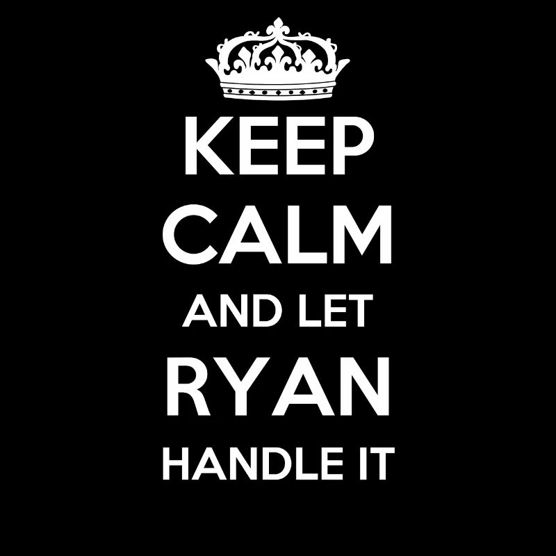 Keep Calm Handle It - Prénom Nom Drôle Ryan