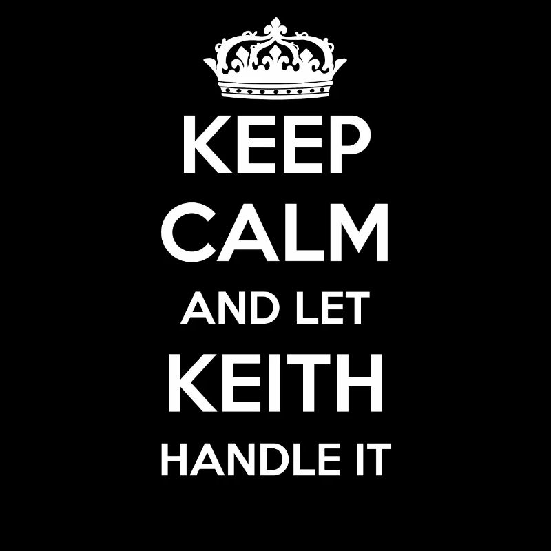 Keep Calm Handle It - Vorname Name Lustiges Keith