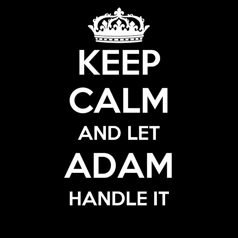 Keep Calm Handle It - Prénom Nom Funny Adam