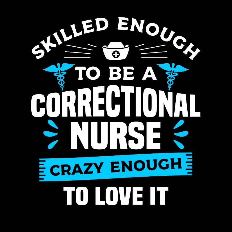 Skilled Enough To Be A Correctional Nurse RN