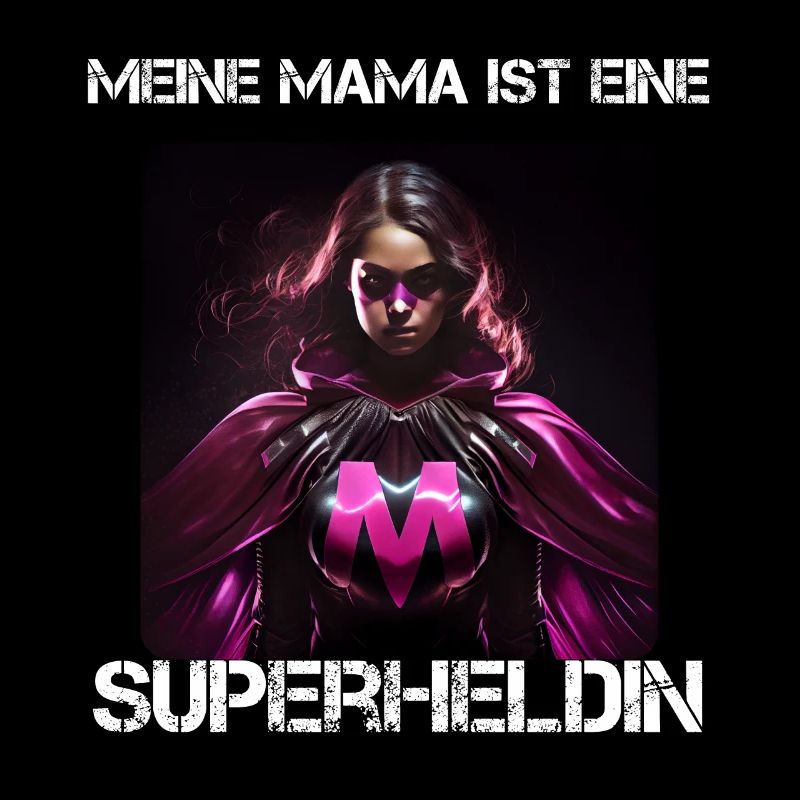 Mama Superheldin - Meine Mama ist eine