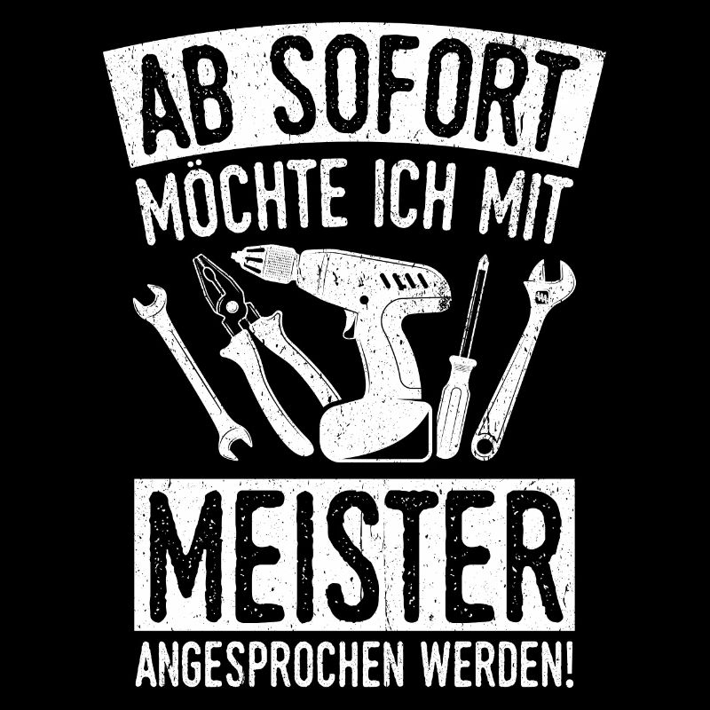 Ab Sofort möchte Ich Mit Meister Angesprochen Werd