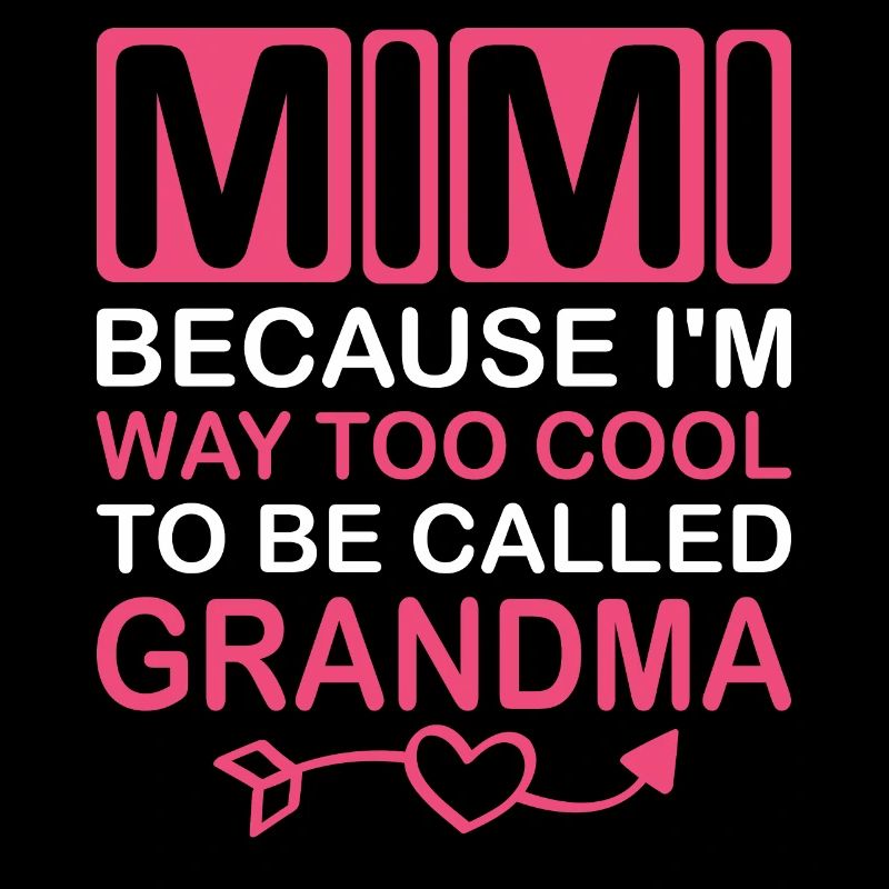 Mimi, parce que je suis beaucoup trop cool pour être appelée grand-mère