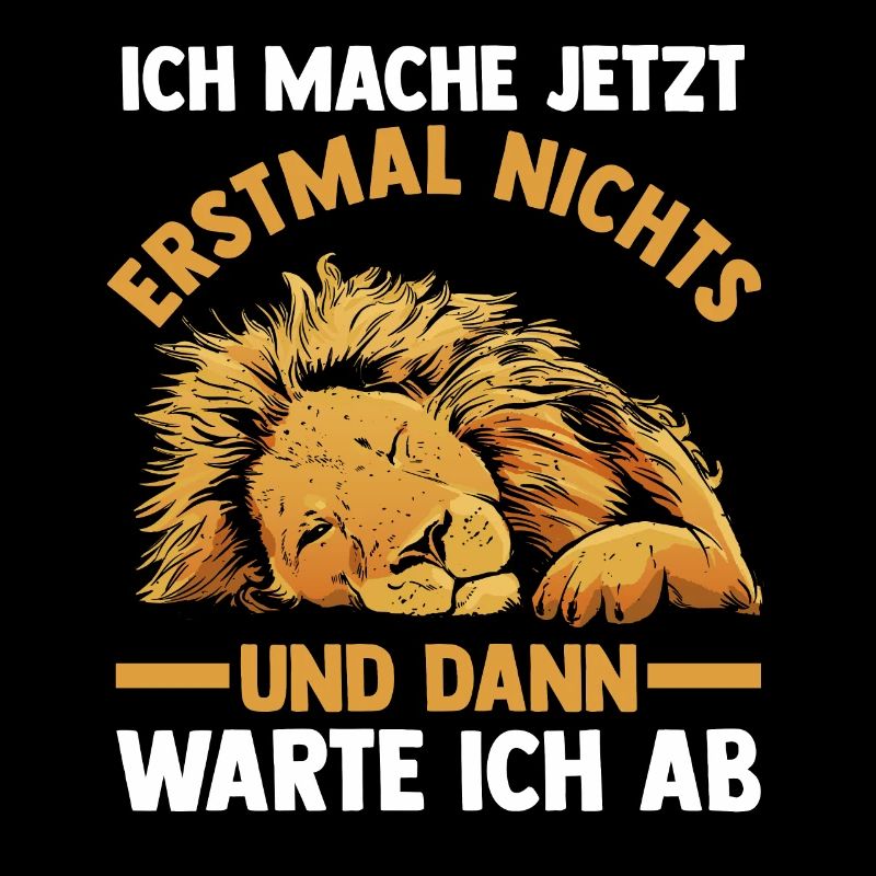Ich Mach Jetzt Erstmal Nichts Löwen