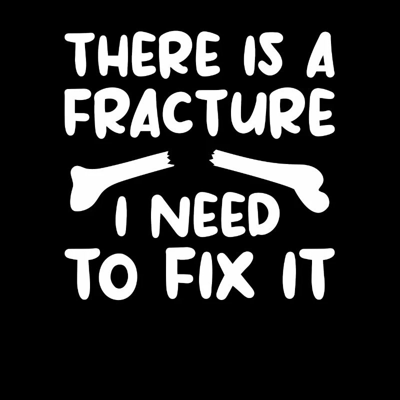There Is A Fracture I Need To Fix It Orthopedic