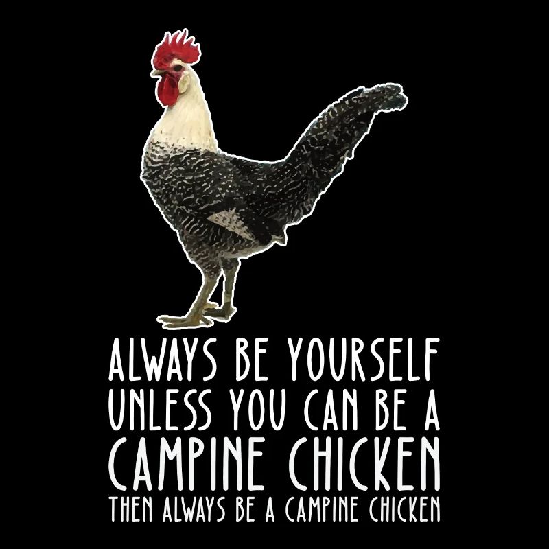 Soyez vous-même – Poulet Campine