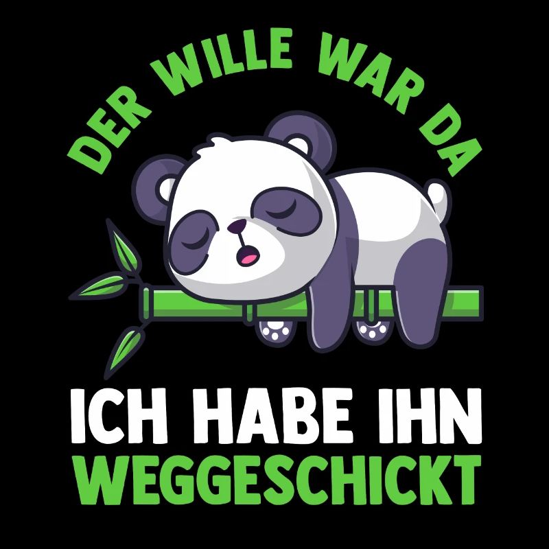 Der Wille War Da Ich Hab Ihn Weggeschickt Panda