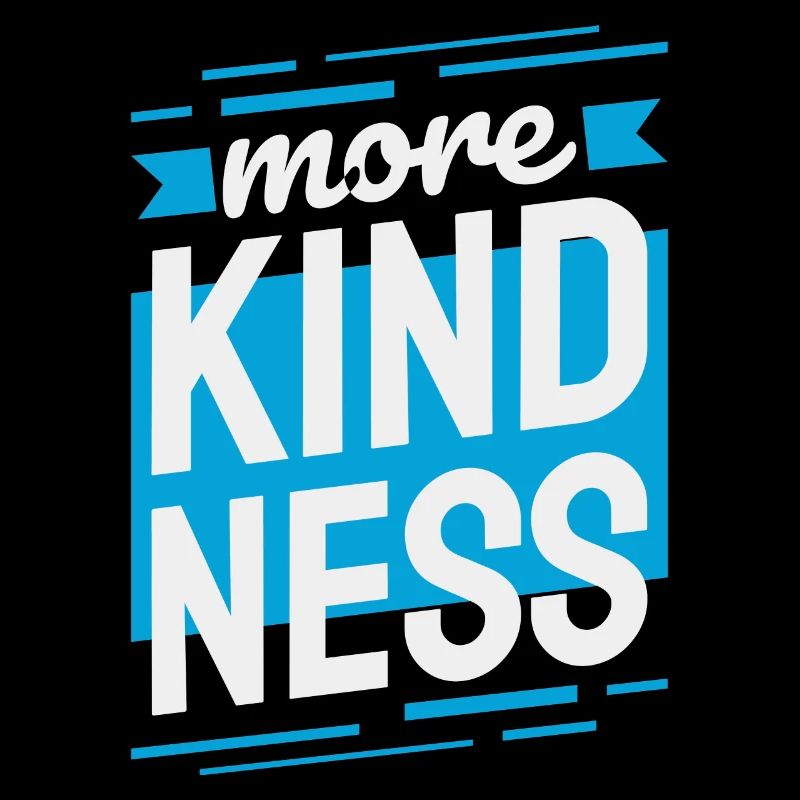 More Kindness