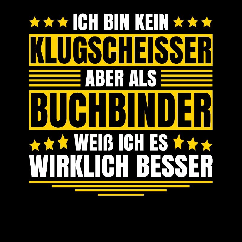 Herren Kein Klugscheisser bin Buchbinder Spruch
