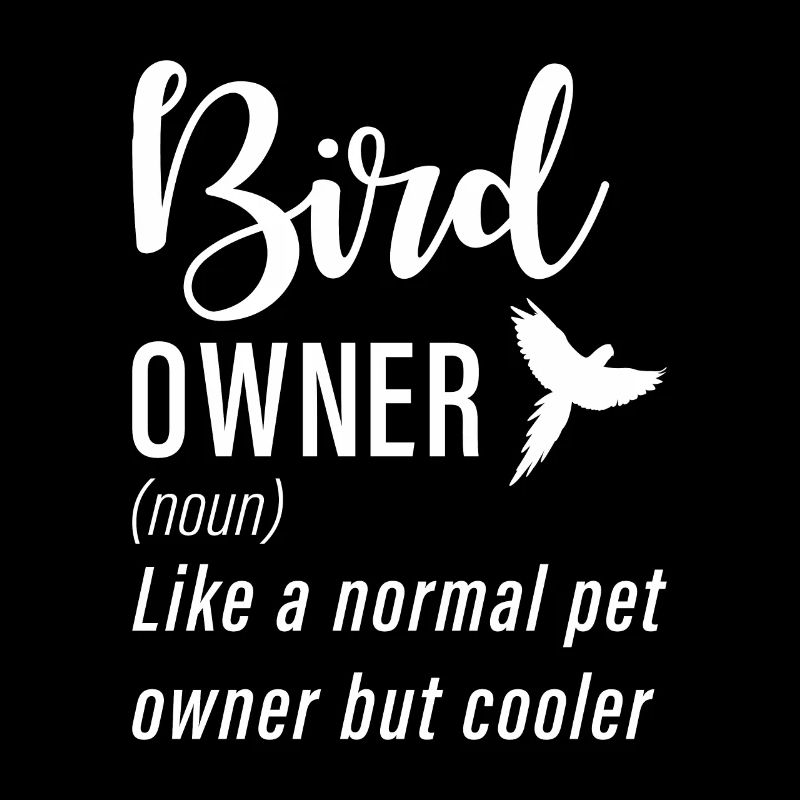 Bird Owner Gift Bird Lover