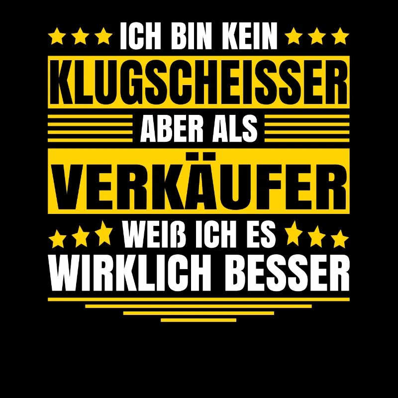 Herren Kein Klugscheisser bin Verkäufer Spruch