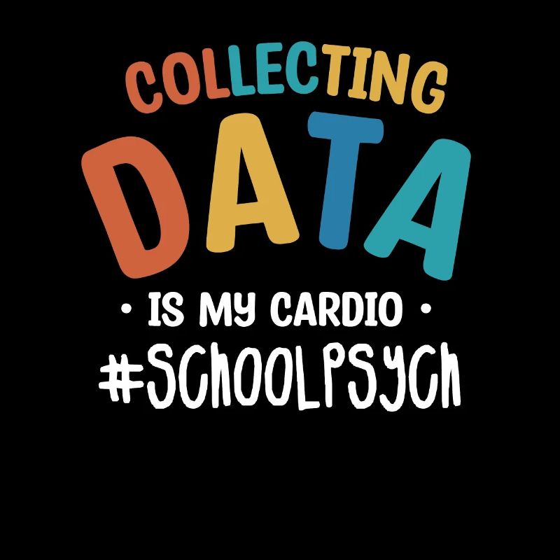 Collecting Data Is My Cardio School Psychologist