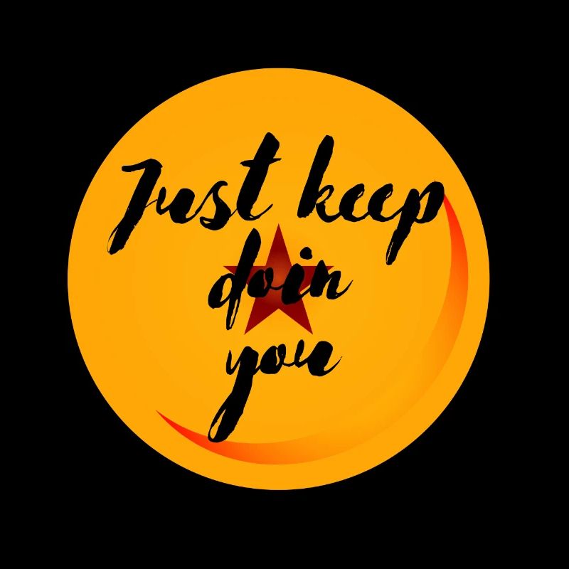Just keep doin you