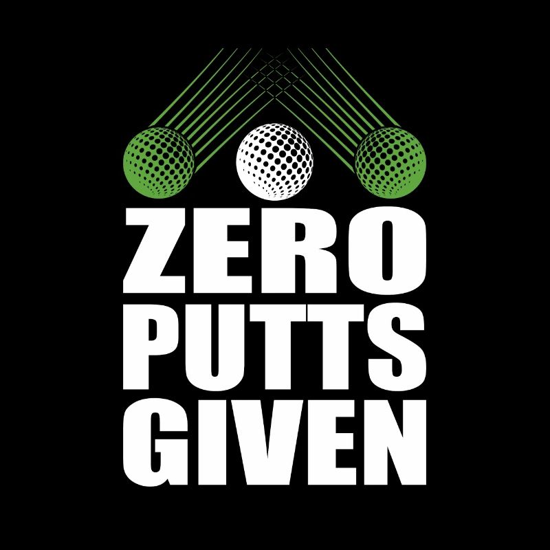 Zero Putts Given Golfer Golf Player Jokes Funny