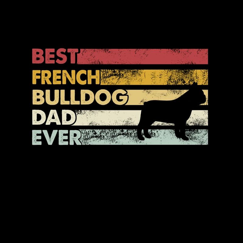 Meilleur père de tous les temps - Bouledogue français