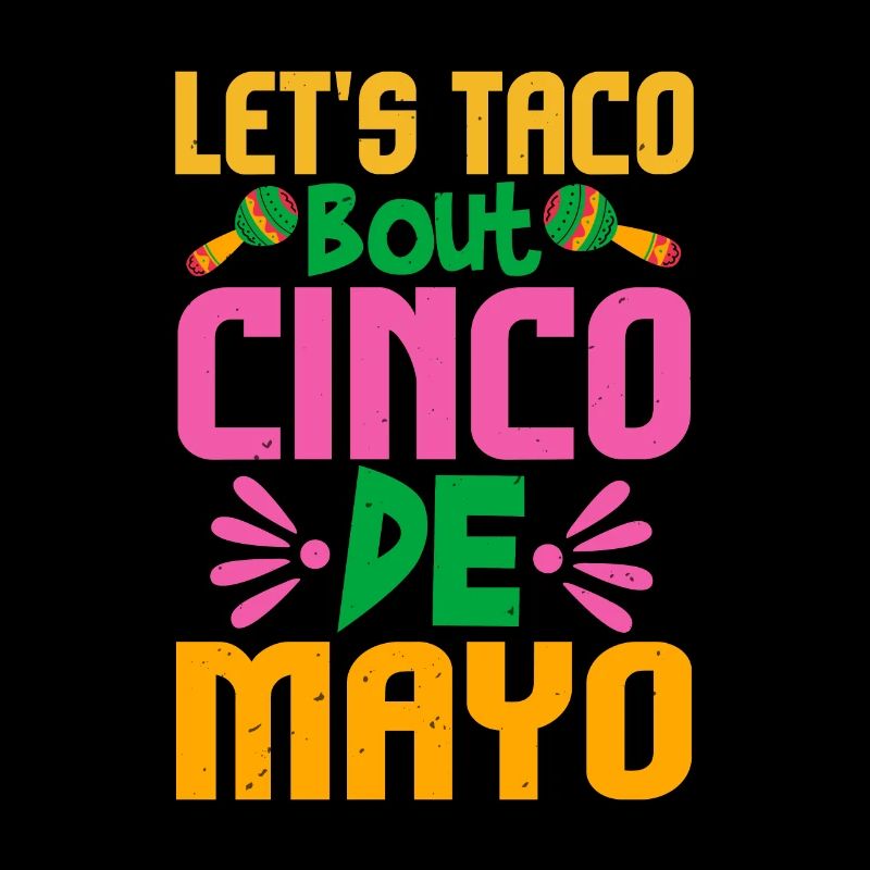 LET'S TACO BOUT CINCO DE MAYO 2