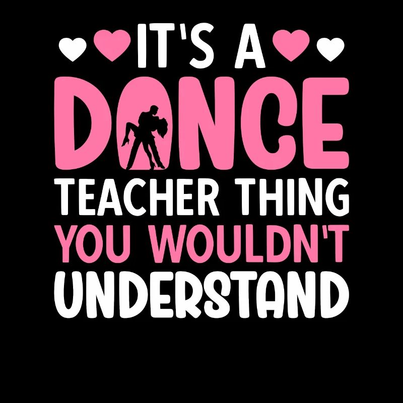 It's A Dance Teacher Thing You Wouldn't Understand