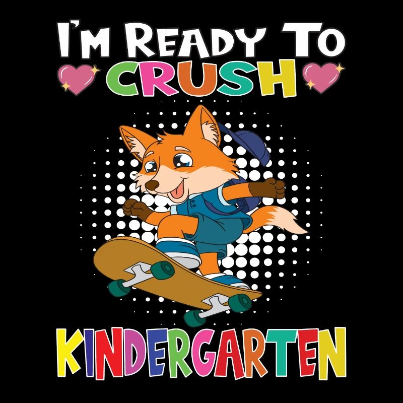 I'm Ready To Crush Kindergarten Skateboarding Fox