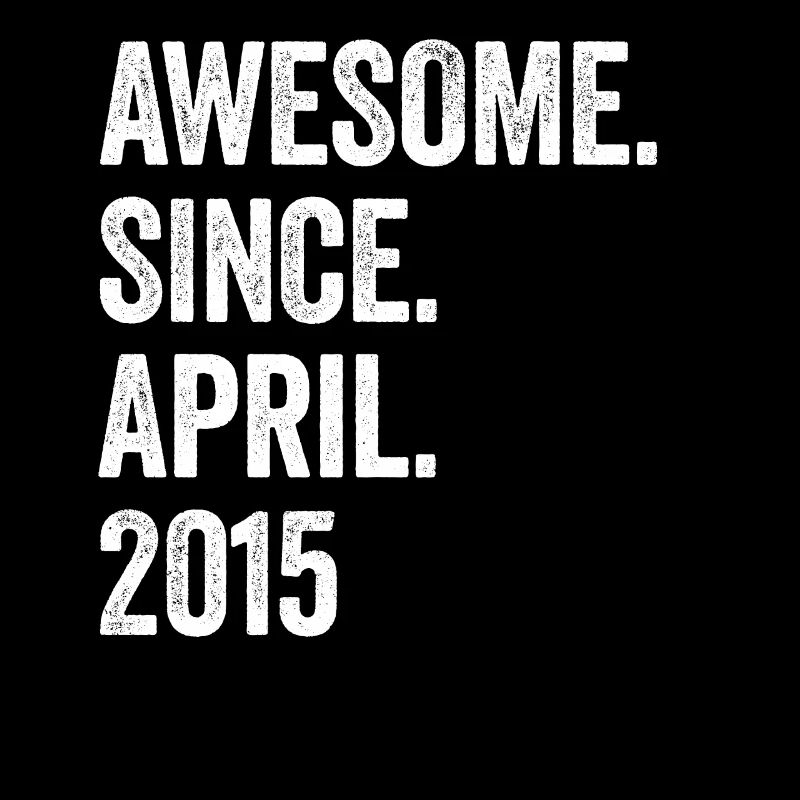 8 Jahre Awesome Since April 2015 8. Geburtstag