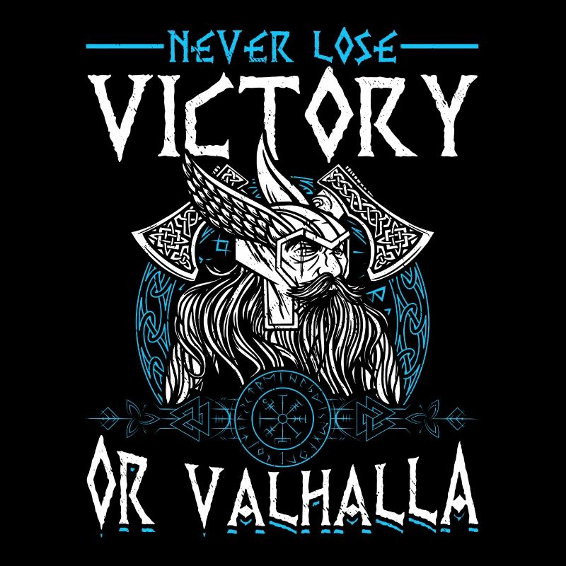 Never lose, win or Valhalla Vikings