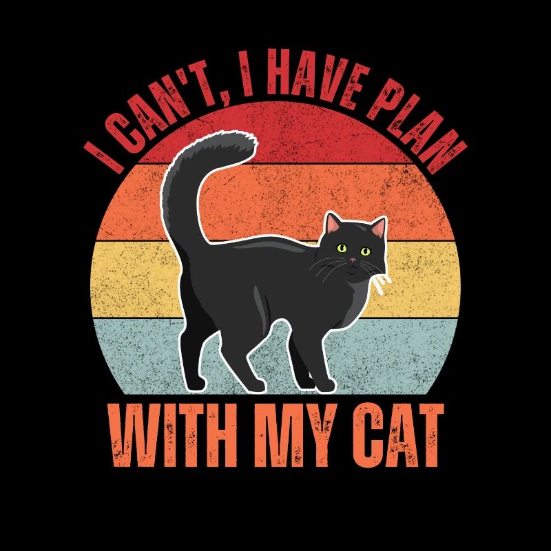 I cant I have A Plan With My Cat