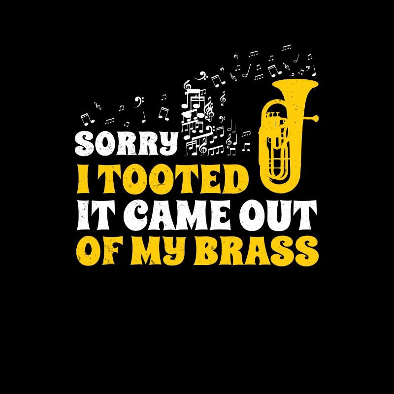 Euphonium Sorry I Tooted Lustiger Euphoniumist