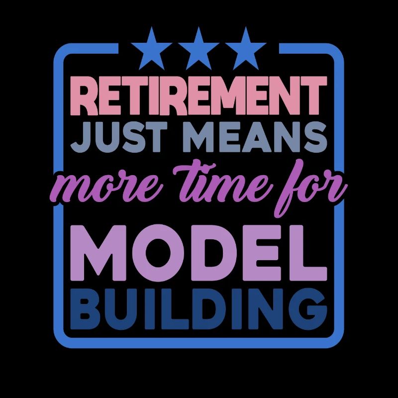 Retirement Means More Time For Model Building 2