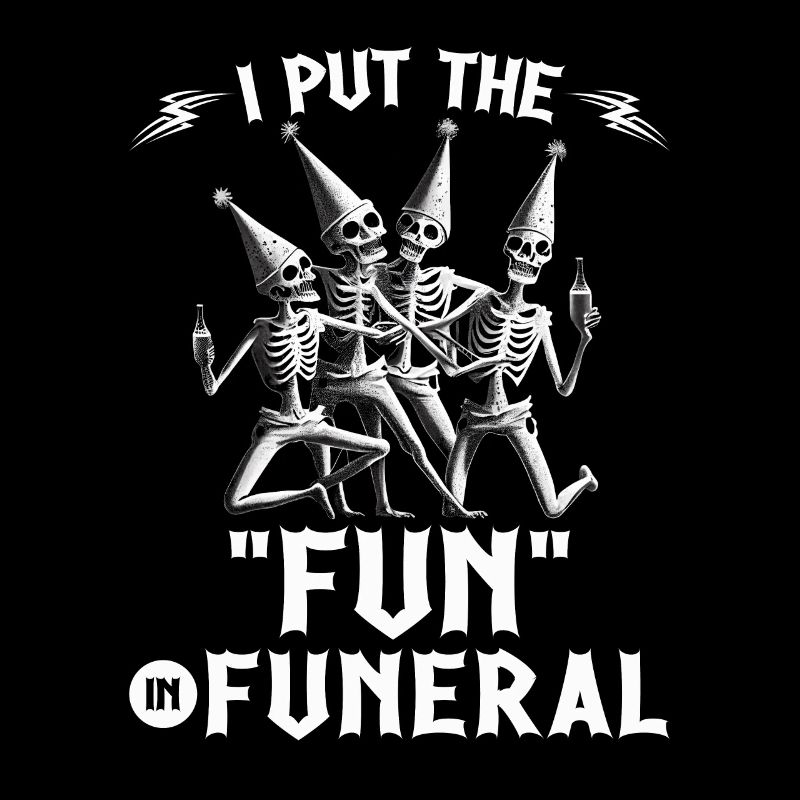 I Put The Fun In Funeral Gothic Skeletons Emo Goth