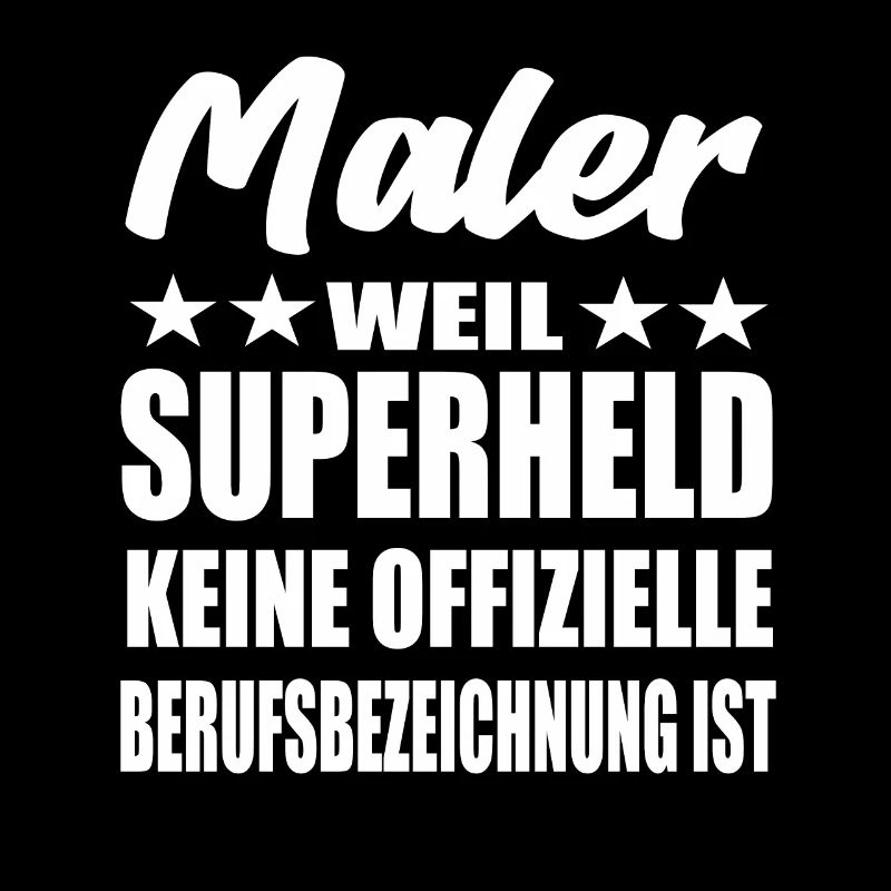 Maler Superheld Spruch