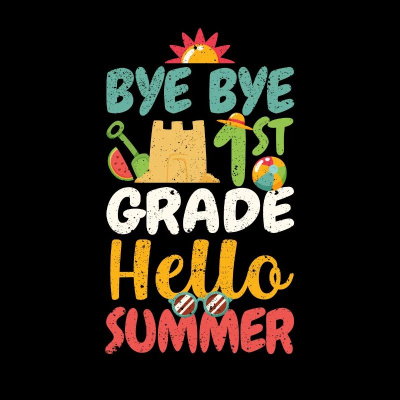 Bye Bye 1st Grade Hello Summer Last Day of School