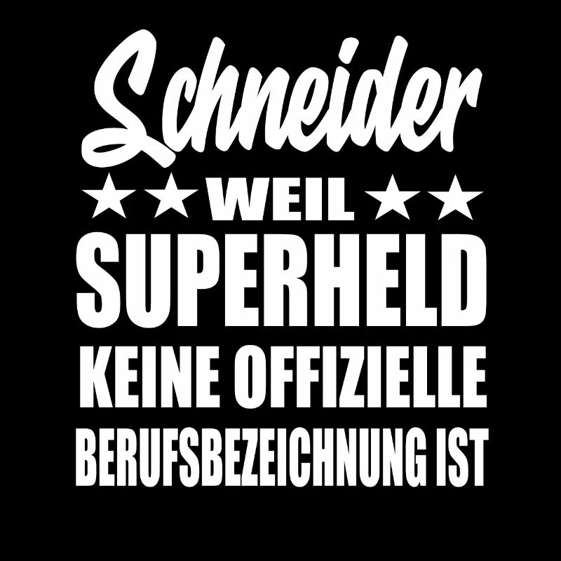 Schneider Superheld Spruch