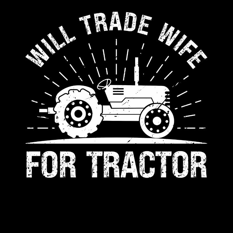 Tausche Ehefrau gegen Traktor