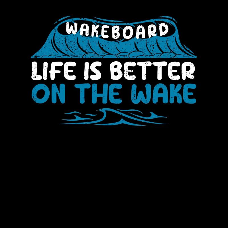 Wakeboard La vie est meilleure sur le Wake Funny