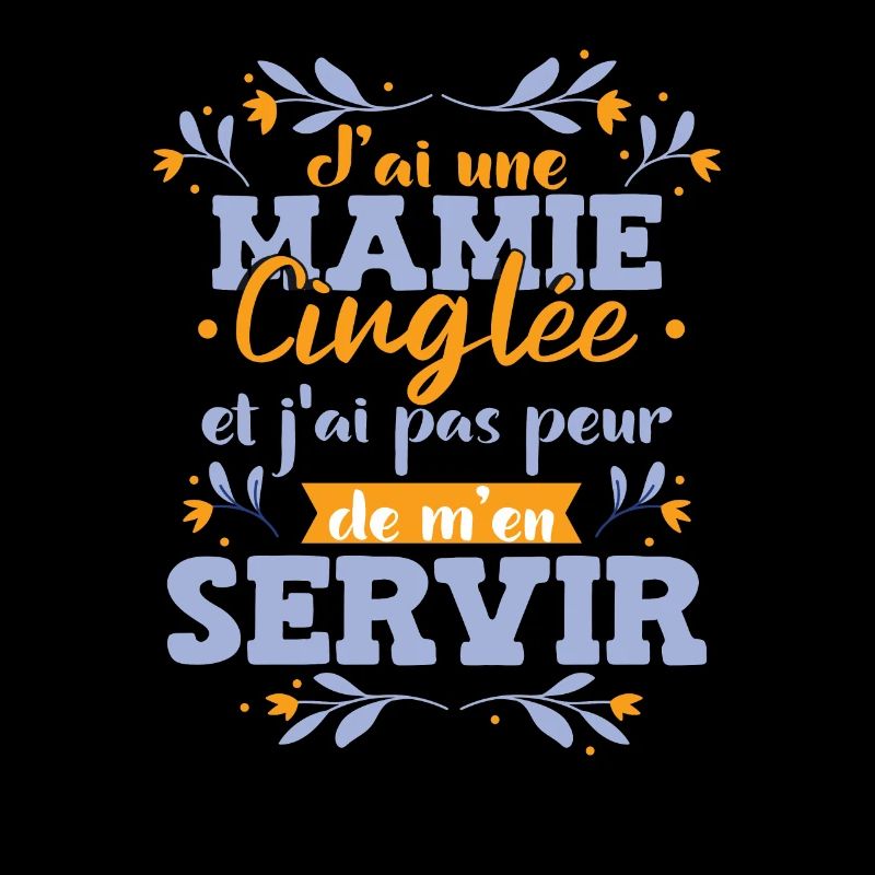 J'ai Une Mamie Cinglée