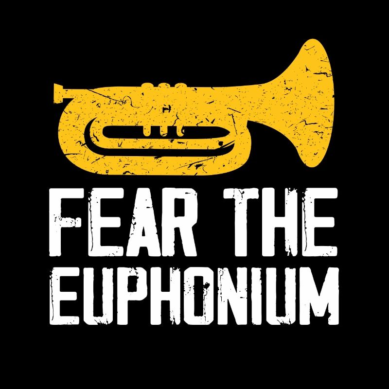 Fear the Euphonium