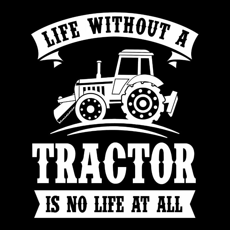 A life without a tractor is not a life -