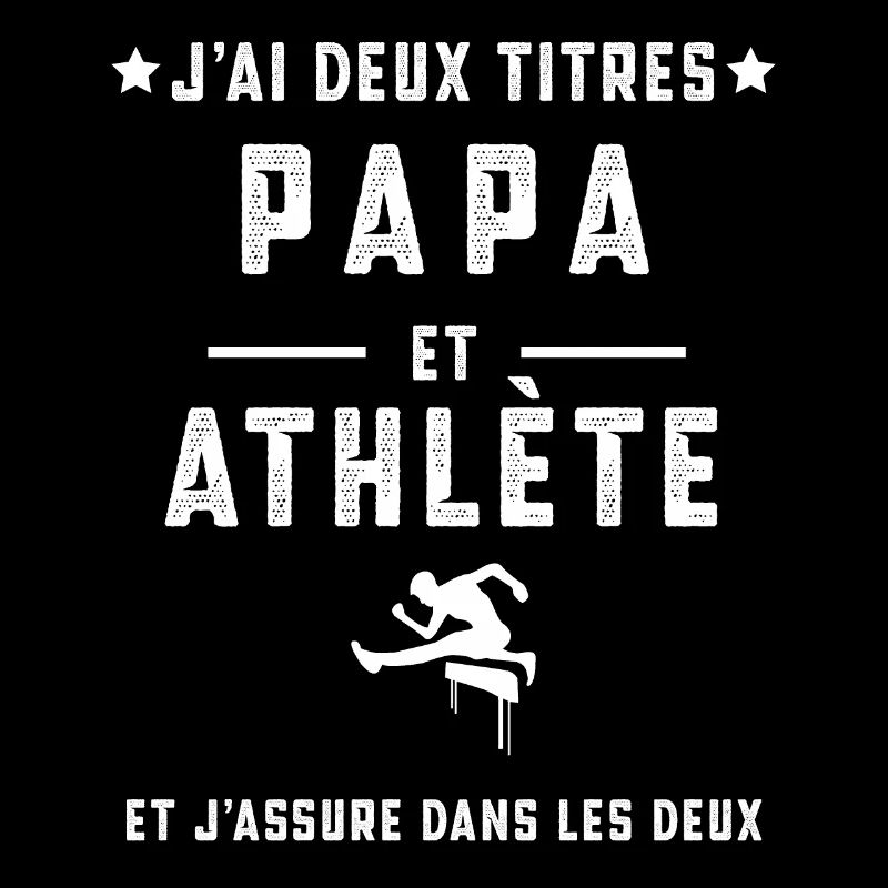 j'ai deux titres papa athlète papa athlétisme