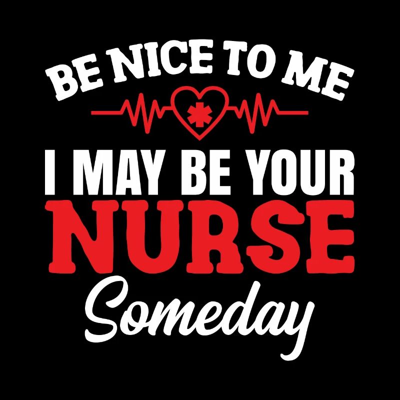 Nurse be nice to meNurse