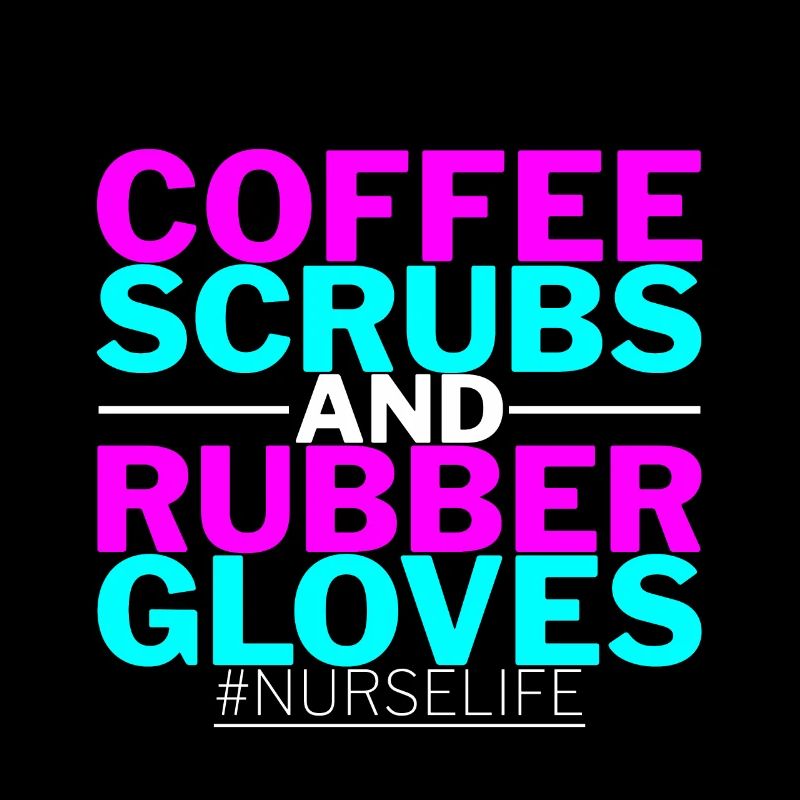 Coffee Scrubs And Rubber Gloves #nurselife 2