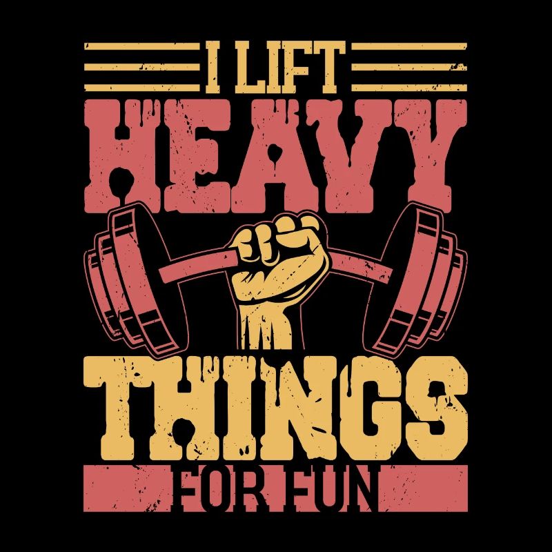 I Lift Heavy Things For Fun Workout Training Weigh
