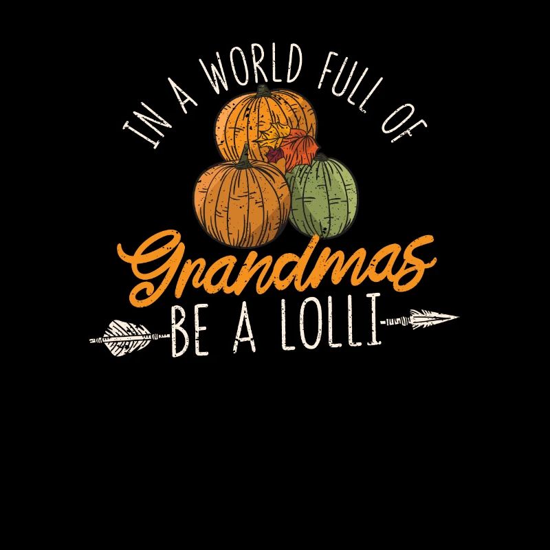In einer Welt voller Omas Sei ein Lolli Kürbis