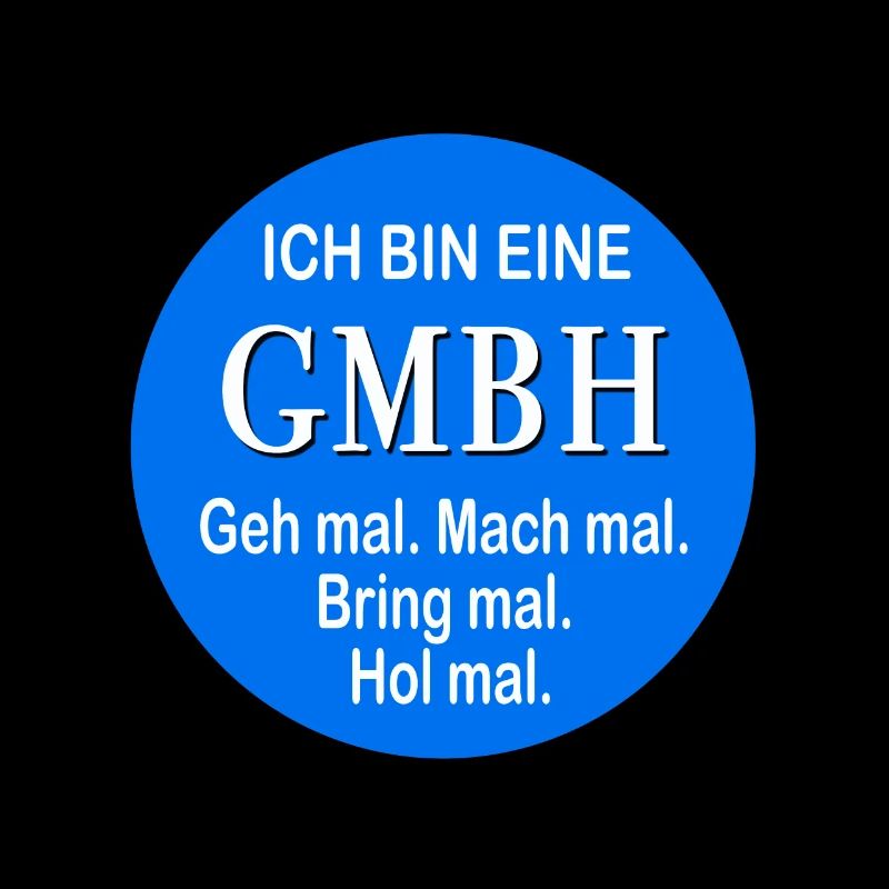 Ich bin eine GMBH Lustige Sprüche Geschenk