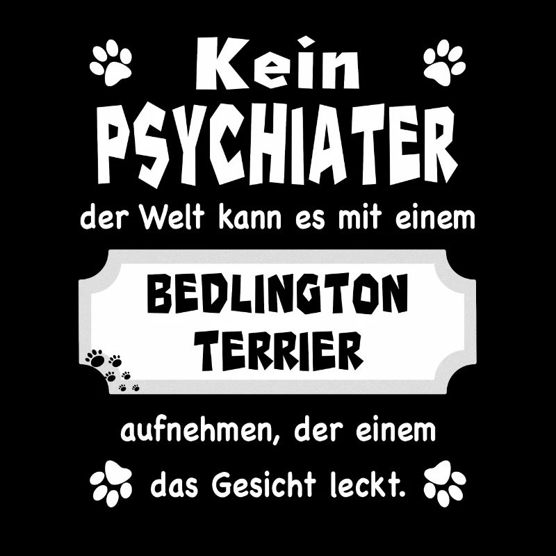 Kein Psychiater - Spruch - Bedlington Terrier