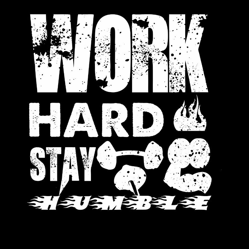 Travailler dur Restez humble -